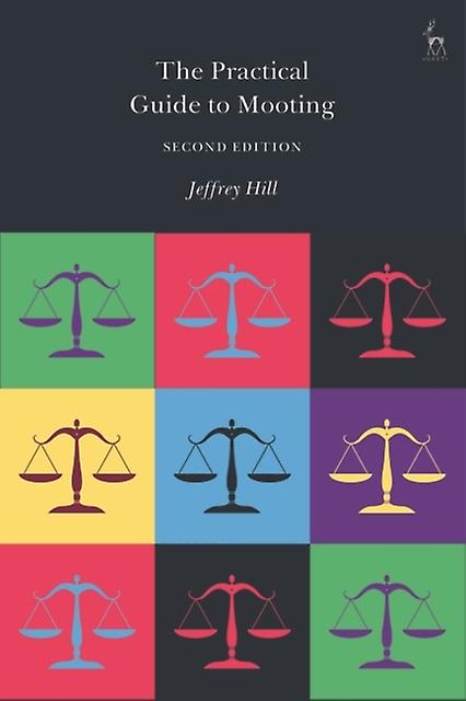 The Practical Guide To Mooting by Jeffrey Chinese University of Hong Kong Hill Paperback Book