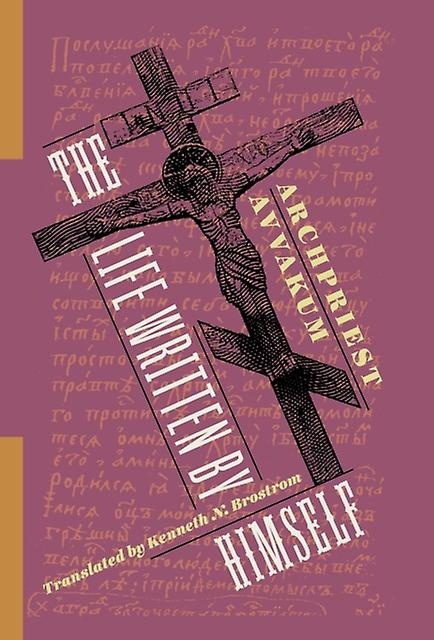 The Life Written By Himself by Archpriest Avvakum Petrov Paperback Book