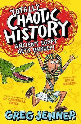 Totally Chaotic History: Ancient Egypt Gets Unruly!