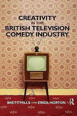 Creativity in the British Television Comedy Industry