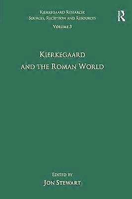 Volume 3: Kierkegaard and the Roman World