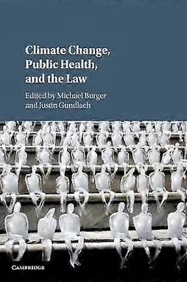 Climate Change Public Health and the Law