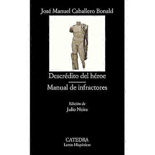 Descrédito del héroe ; Manual de infractores