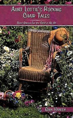 Aunt Lottie's Rocking Chair Tales