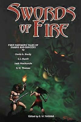 Swords of Fire An Anthology of Sword  Sorcery
