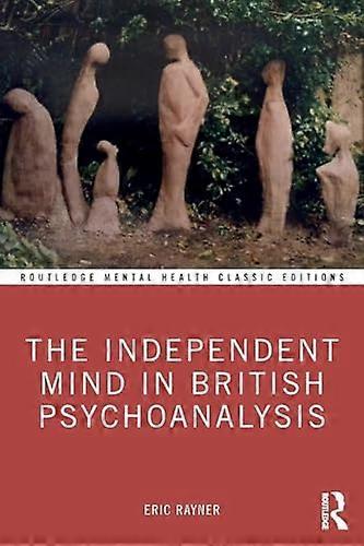 The Independent Mind in British Psychoanalysis