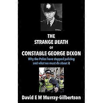 The Strange Death of Constable George Dixon