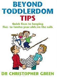 Beyond Toddlerdom Tips - Dr Christopher Green