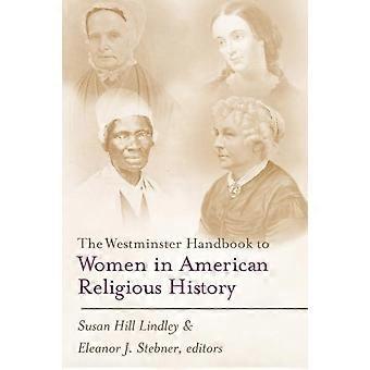 Westminster Handbook To Women In American Religious History - Presbyterian Publishing Corpor - Paperback - en Book