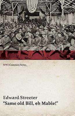 Same old Bill eh Mable WWI Centenary Series