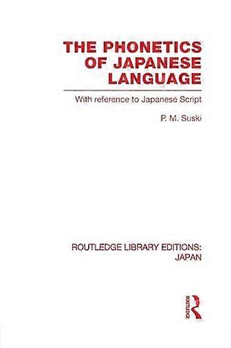 The Phonetics of Japanese Language: With Reference to Japanese Script