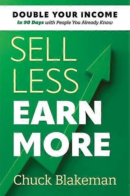 Sell Less Earn More by Chuck Blakeman Paperback