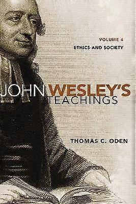 John Wesley's Teachings Volume 4