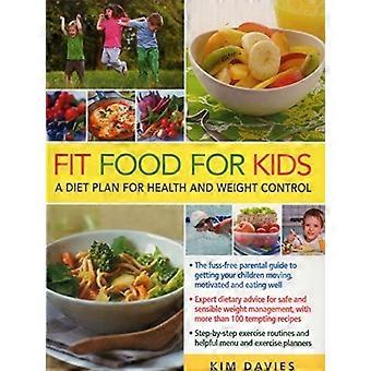 Ajustement des aliments pour les enfants : un régime alimentaire sain-poids & Cookbook