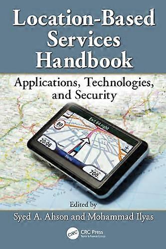 Location-Based Services Handbook: Applications, Technologies, and Security