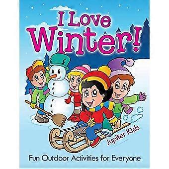 Ich liebe den Winter! - Lustige Outdoor-Aktivitäten für alle