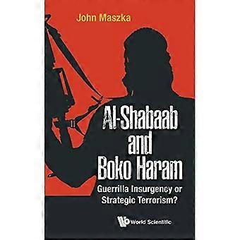 Al-Shabaab und Boko Haram: Guerillaaufstand oder strategischer Terrorismus?