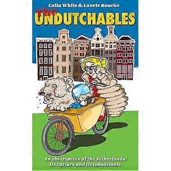 The Undutchables: een observatie van Nederland, zijn cultuur en zijn inwoners