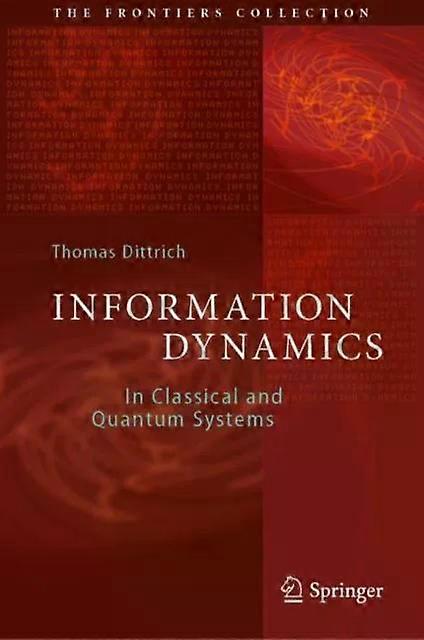Information Dynamics In Classical And Quantum Systems - Thomas Dittrich