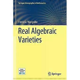 Real Algebraic Varieties - Frdric Mangolte