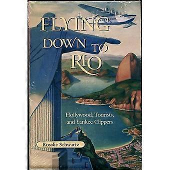 Flying Down to Rio Hollywood Tourists and Yankee Clippers