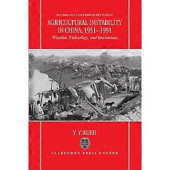 Agricultural instability in china, 1931-1990 weather, technology and institutions studies on contemporary china