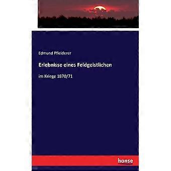 Erlebnisse Eines Feldgeistlichenim Kriege 187071 - Edmund Pfleiderer - Paperback - English Book - History