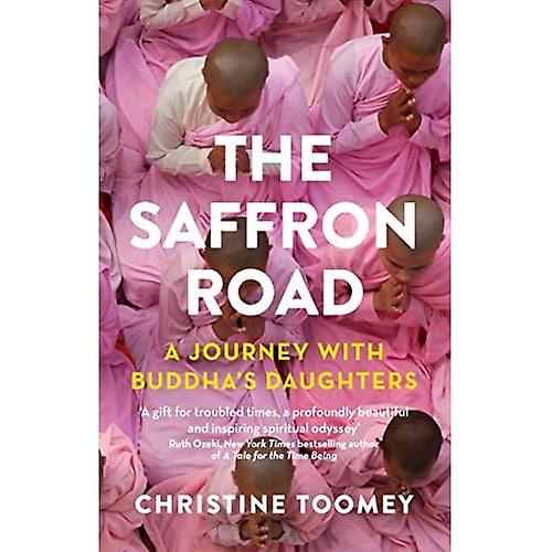 The Saffron Road: A Journey with Buddha's Daughters