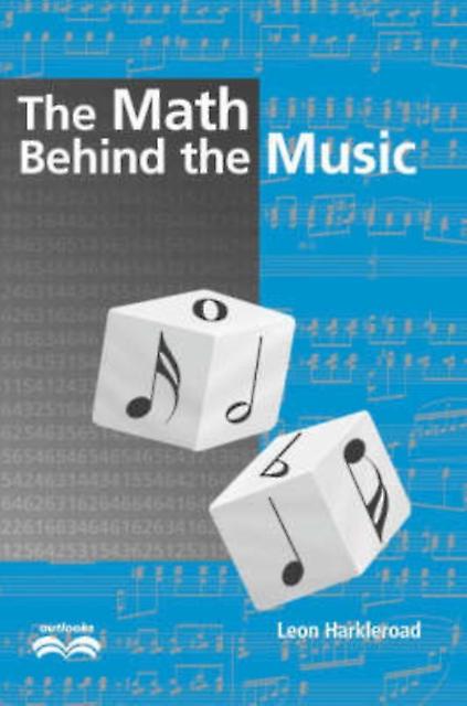 The Math Behind The Music With Cdrom by Leon Harkleroad Multiplecomponent retail product Book