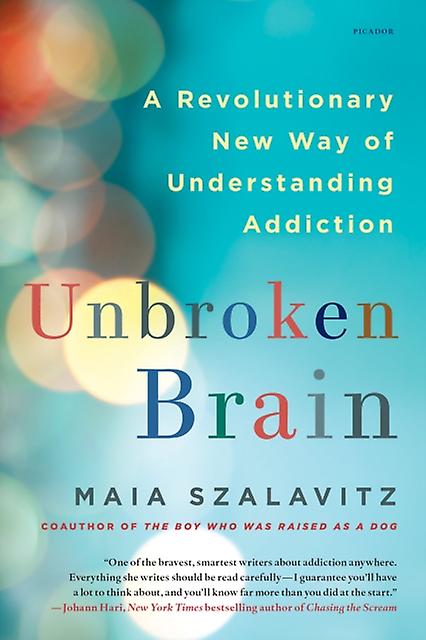Unbroken Brain by Maia & Szalavitz Paperback Book