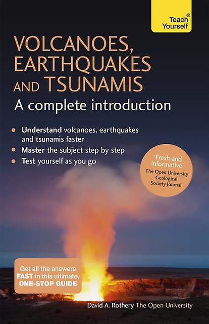 Volcanoes Earthquakes And Tsunamis A Complete Introduction Teach Yourself by David Rothery Paperback