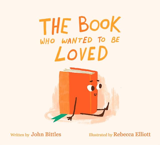 The Book Who Wanted To Be Loved by John Bittles Paperback Book