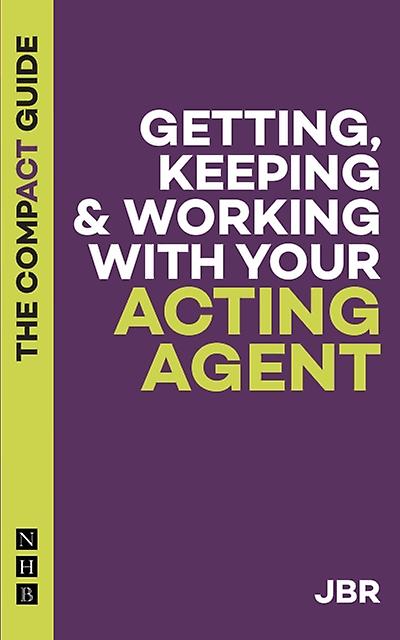 Getting Keeping Amp Working With Your Acting Agent The Compact Guide by J BR Paperback