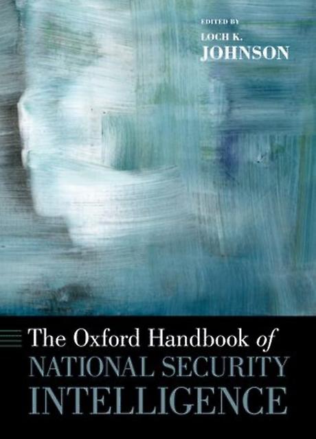 The Oxford Handbook Of National Security Intelligence Paperback