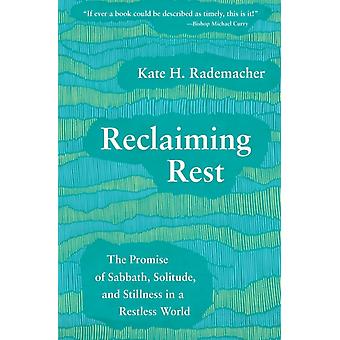 Reclaiming Rest - H., Rademacher, Kate