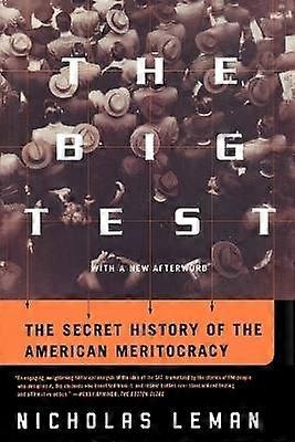 The Big Test The Secret History of the American Meritocracy
