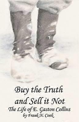 Buy the Truth and Sell it Not