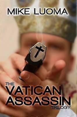 The Vatican Assassin Trilogy Omnibus