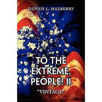 To the Extreme People II ''Vintage''