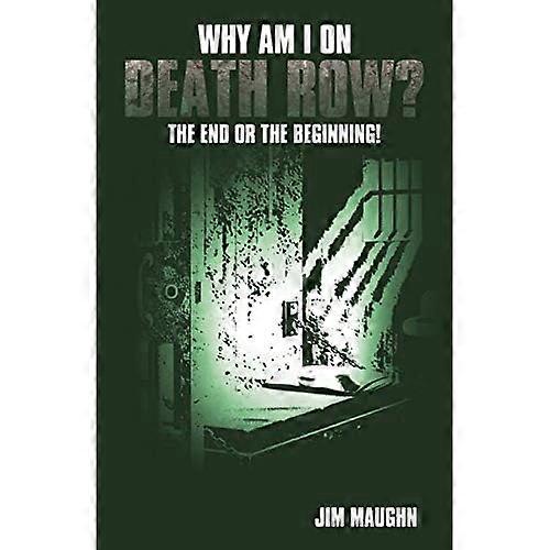 Why am I on Death Row?: the End or the Beginning!