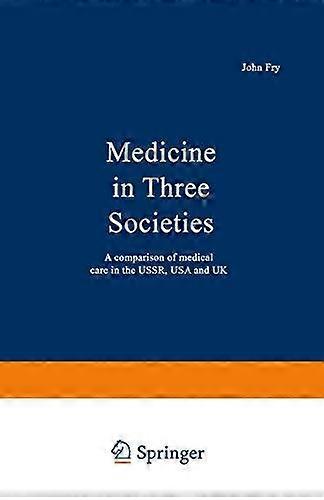 Medicine In Three Societies by John Fry Paperback Book