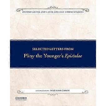Selected Letters From Pliny The Youngers Epistulae Commentary By Jacqueline Carl - Jacqueline Carlon