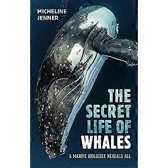 The Secret Life of Whales A Marine Biologist Reveals All