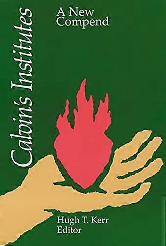 Calvin's Institutes: Un nuevo compend