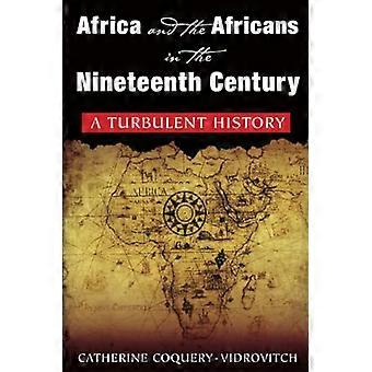 Afrika und die Afrikaner im neunzehnten Jahrhundert: Eine turbulente Geschichte