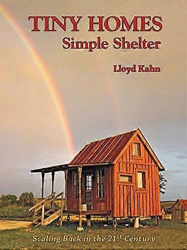 Tiny Homes: Simple Shelter