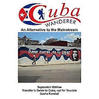 Cuba Wanderer: Reizigersgids voor Cuba, geen toeristische gids.