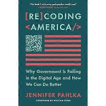 Recodificando Estados Unidos: Por qué el gobierno está fracasando en la era digital y cómo podemos hacerlo mejor