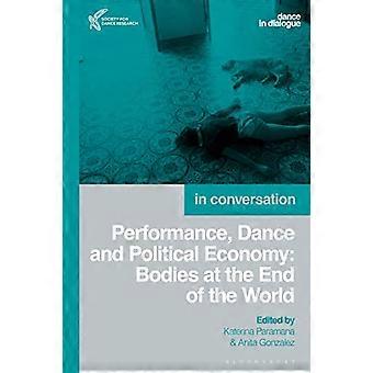 Performance, Tanz und politische Ökonomie: Körper am Ende der Welt (Tanz im Dialog)