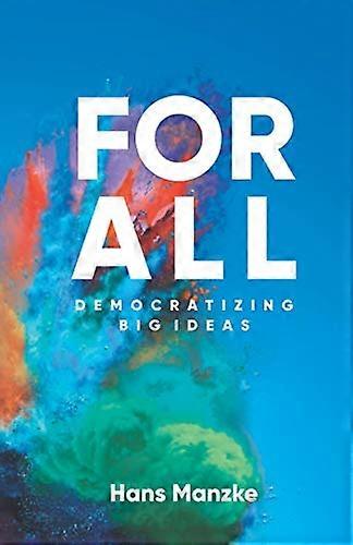 For All: Democratizing Big Ideas